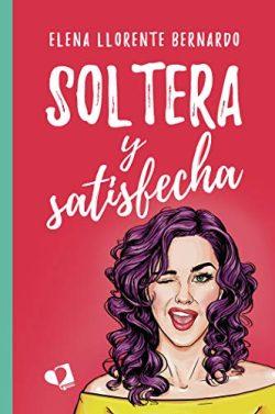 Soltera  y  satisfecha  |  Elena  Llorente  Bernardo