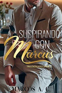 Suspirando  con  Marcus  (Trilogía  Vizconde  2)  |  Marcos  A.  C.
