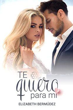 Te  quiero  para  mí  |  Elizabeth  Bermúdez