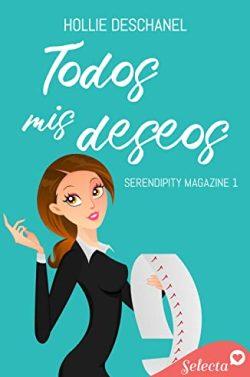 Todos  mis  deseos  (Serendipity  Magazine  1)  |  Hollie  Deschanel