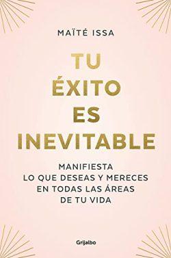 Tu  éxito  es  inevitable  |  Maïté  Issa  