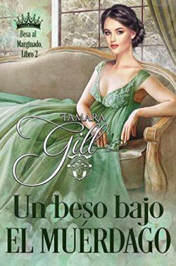 Un  beso  bajo  el  muérdago  |  Tamara  Gill