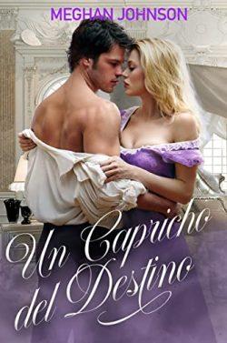 Un  capricho  del  destino  |  Meghan  Johnson