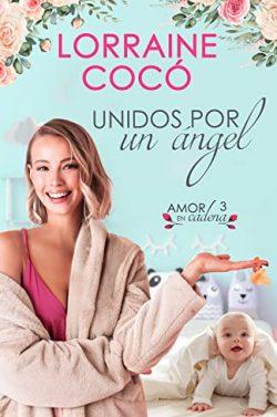 Unidos  por  un  ángel  (Amor  en  cadena  3)  (Reedición)  |  Lorraine  Cocó